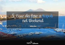 5 Cose da fare a Napoli nel primo weekend di settembre 2017