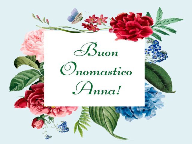 Auguri Di Buon Onomastico Anna Le Frasi E Le Dediche Piu Belle